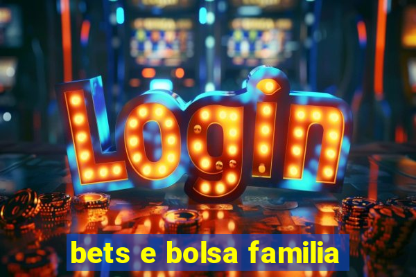 bets e bolsa familia